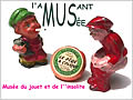 L'Amusant Mus&eacute;e, plus de 3000 jouets et objets insolites